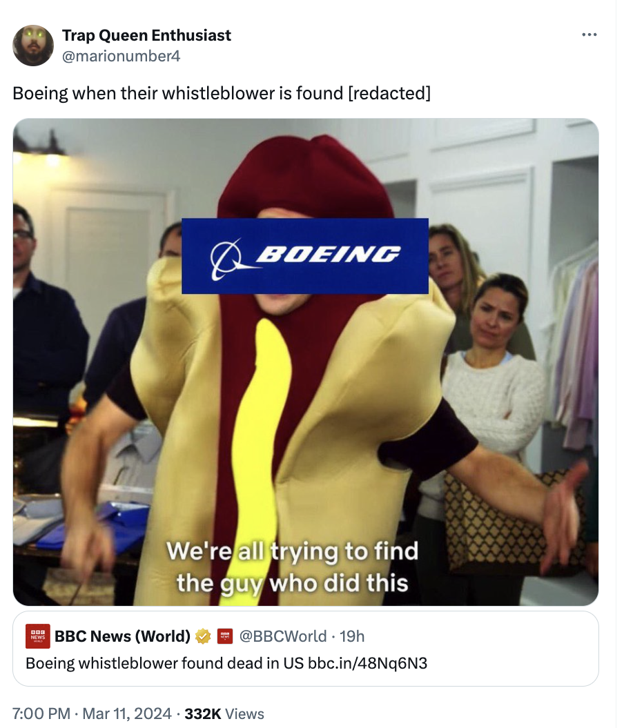 boeing - Trap Queen Enthusiast Boeing when their whistleblower is found redacted Boeing We're all trying to find the guy who did this Bbc News World BBCWorld 19h Boeing whistleblower found dead in Us bbc.in48Nq6N3 Views